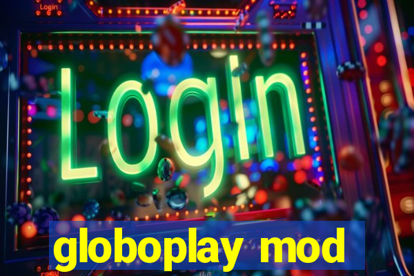 globoplay mod